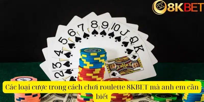 Các loại cược trong cách chơi roulette 8KBET mà anh em cần biết