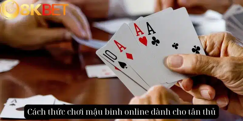 Cách thức chơi mậu binh online dành cho tân thủ