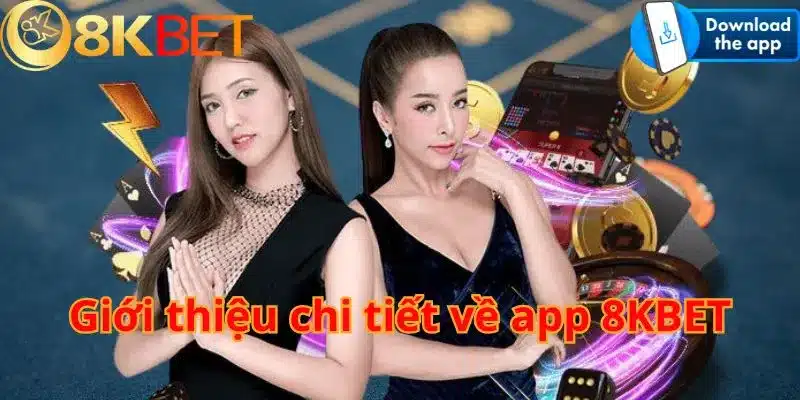 Giới thiệu chi tiết về app 8KBET